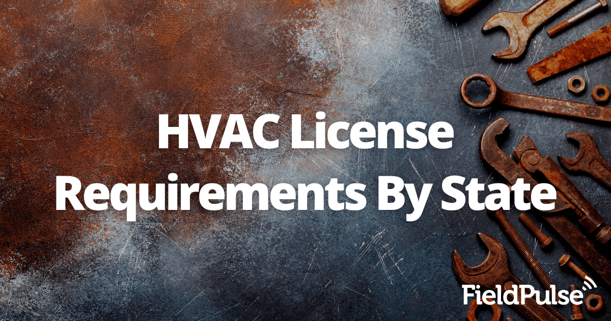 HVAC License Requirements by State FieldPulse Field Service